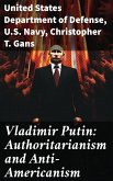 Vladimir Putin: Authoritarianism and Anti-Americanism (eBook, ePUB)