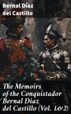 The Memoirs of the Conquistador Bernal Diaz del Castillo (Vol. 1&2) (eBook, ePUB)