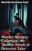 Murder Mystery Collection: 40+ Thriller Novels & Detective Tales (eBook, ePUB)