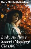 Lady Audley's Secret (Mystery Classic) (eBook, ePUB)