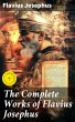 The Complete Works of Flavius Josephus... - Bild 1