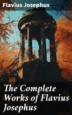 The Complete Works of Flavius Josephus (eBook, ePUB)