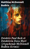 Detektiv Paul Beck & Detektivin Dora Myrl (24 packende McDonnell Bodkin-Krimis) (eBook, ePUB)