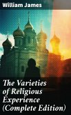 The Varieties of Religious Experience (Complete Edition) (eBook, ePUB)