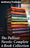 The Palliser Novels: Complete 6 Book Collection (eBook, ePUB)