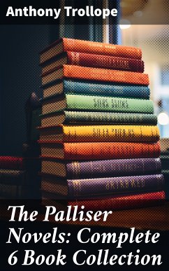 The Palliser Novels: Complete 6 Book Collection (eBook, ePUB) - Trollope, Anthony