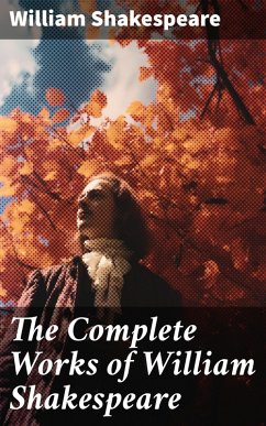 The Complete Works of William Shakespeare (eBook, ePUB) - Shakespeare, William