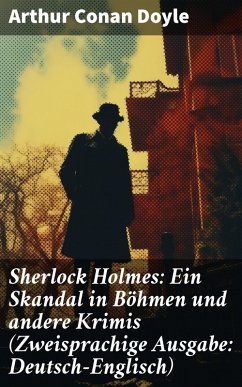 Sherlock Holmes: Ein Skandal in Böhmen und andere Krimis (Zweisprachige Ausgabe: Deutsch-Englisch) (eBook, ePUB) - Doyle, Arthur Conan