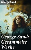 George Sand: Gesammelte Werke (eBook, ePUB)