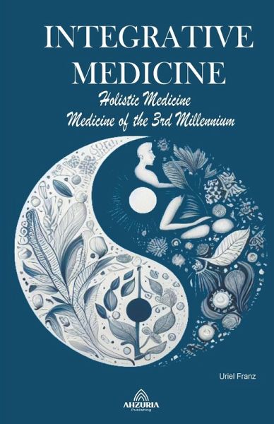 Integrative Medicine - Holistic Medicine - Medicine of the 3rd Millennium