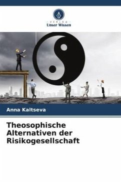 Theosophische Alternativen der Risikogesellschaft - Kaltseva, Anna
