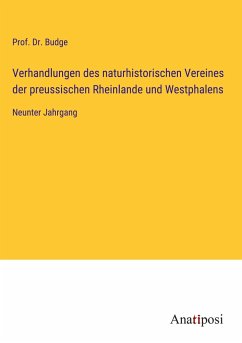Verhandlungen des naturhistorischen Vereines der preussischen Rheinlande und Westphalens - Budge