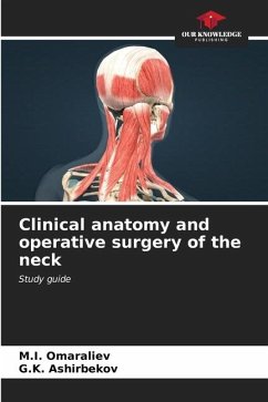 Clinical anatomy and operative surgery of the neck - Omaraliev, M.I.;Ashirbekov, G.K.