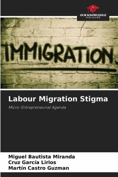 Labour Migration Stigma - Bautista Miranda, Miguel;García Lirios, Cruz;Castro Guzman, Martín