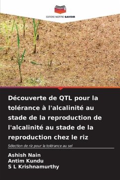 Découverte de QTL pour la tolérance à l'alcalinité au stade de la reproduction de l'alcalinité au stade de la reproduction chez le riz - Nain, Ashish;Kundu, Antim;Krishnamurthy, S L