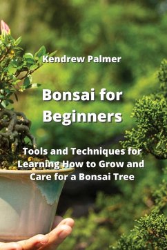 Bonsai for Beginners - Palmer, Kendrew