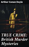 TRUE CRIME: British Murder Mysteries (eBook, ePUB)