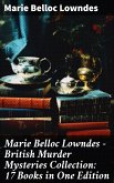 Marie Belloc Lowndes - British Murder Mysteries Collection: 17 Books in One Edition (eBook, ePUB)