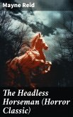 The Headless Horseman (Horror Classic) (eBook, ePUB)