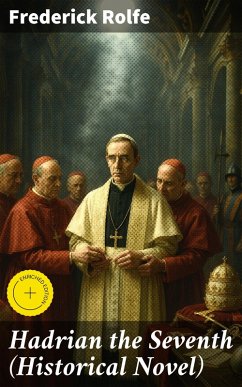 Cover Hadrian the Seventh (Historical Novel) (eBook, ePUB)