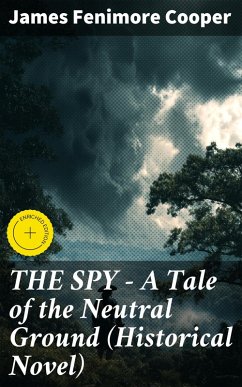 Cover THE SPY - A Tale of the Neutral Ground (Historical Novel) (eBook, ePUB)
