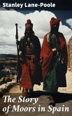 The Story of Moors in Spain (eBook, ePUB)