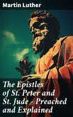 The Epistles of St. Peter and St. Jude - Preached and Explained (eBook, ePUB)