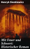Mit Feuer und Schwert: Historischer Roman (eBook, ePUB)