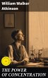 THE POWER OF CONCENTRATION (eBook, ePUB) - Bild 1