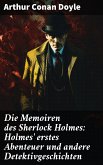 Die Memoiren des Sherlock Holmes: Holmes' erstes Abenteuer und andere Detektivgeschichten (eBook, ePUB)