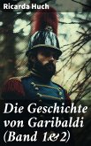 Die Geschichte von Garibaldi (Band 1&2) (eBook, ePUB)