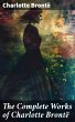 The Complete Works of Charlotte Brontë... - Bild 1