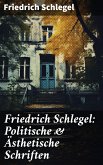 Friedrich Schlegel: Politische & Ästhetische Schriften (eBook, ePUB)