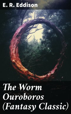 The Worm Ouroboros (Fantasy Classic) (eBook, ePUB) - Eddison, E. R.