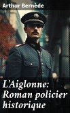 L'Aiglonne: Roman policier historique (eBook, ePUB)