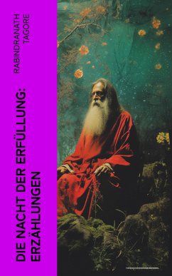 Die Nacht der Erfüllung: Erzählungen (eBook, ePUB) - Tagore, Rabindranath