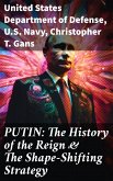 PUTIN: The History of the Reign & The Shape-Shifting Strategy (eBook, ePUB)
