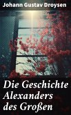 Die Geschichte Alexanders des Großen (eBook, ePUB)