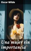 Una mujer sin importancia (eBook, ePUB)