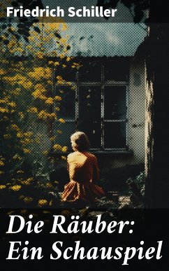 Die Räuber: Ein Schauspiel (eBook, ePUB) - Schiller, Friedrich