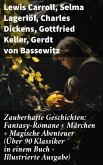 Zauberhafte Geschichten: Fantasy-Romane + Märchen + Magische Abenteuer (Über 90 Klassiker in einem Buch - Illustrierte Ausgabe) (eBook, ePUB)