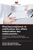 Pharmacovigilance et notification des effets indésirables des médicaments :