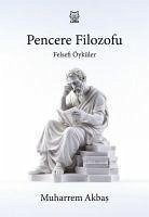 Pencere Filozofu - Felsefi Öyküler - Akbas, Muharrem