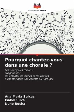 Pourquoi chantez-vous dans une chorale ? - Seixas, Ana Maria;Silva, Isabel;Rocha, Nuno