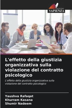 L'effetto della giustizia organizzativa sulla violazione del contratto psicologico - Rafaqat, Yaushva;Kasana, Khurram;Nadeem, Shumir