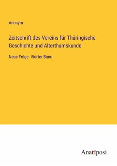 Zeitschrift des Vereins für Thüringische Geschichte und Alterthumskunde - Anonym