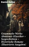 Gesammelte Werke: Abenteuer-Klassiker + Seegeschichten + Historische Romane (Illustrierte Ausgaben) (eBook, ePUB)