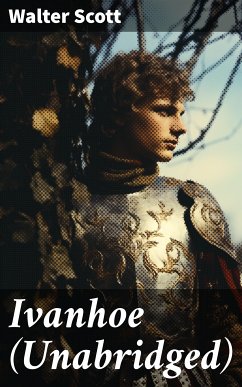 Ivanhoe (Unabridged) (eBook, ePUB) - Scott, Walter