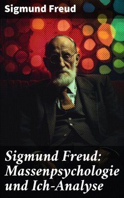 Sigmund Freud: Massenpsychologie und Ich-Analyse (eBook, ePUB) - Freud, Sigmund