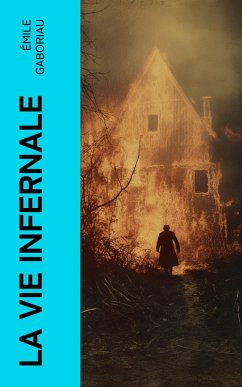 La vie infernale (eBook, ePUB) - Gaboriau, Émile